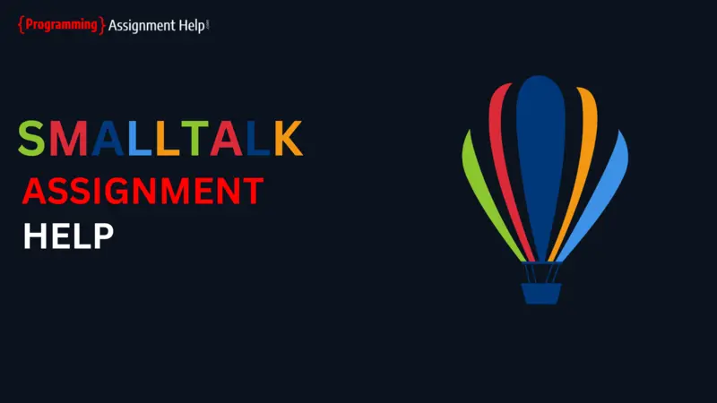 Smalltalk Assignment Help-Programming Assignment Help